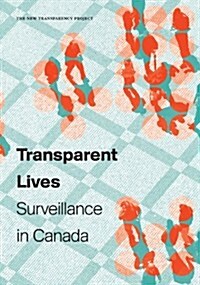 Transparent Lives: Surveillance in Canada (Paperback)