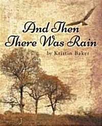 And Then There Was Rain (Paperback)