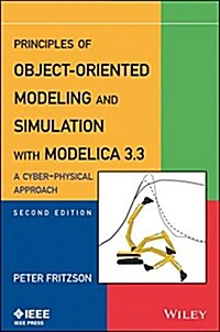 Principles of Object-Oriented Modeling and Simulation with Modelica 3.3: A Cyber-Physical Approach (Paperback, 2, Revised)