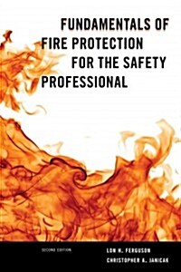 Fundamentals of Fire Protection for the Safety Professional, Second Edition (Paperback, 2)