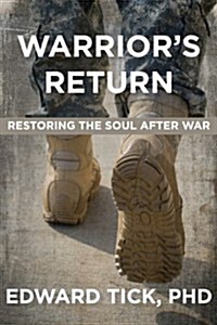 Warriors Return: Restoring the Soul After War (Paperback)