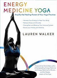 Energy Medicine Yoga: Amplify the Healing Power of Your Yoga Practice (Paperback)