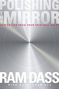 Polishing the Mirror: How to Live from Your Spiritual Heart (Paperback)