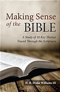 Making Sense of the Bible: A Study of 10 Key Themes Traced Through the Scriptures (Paperback)