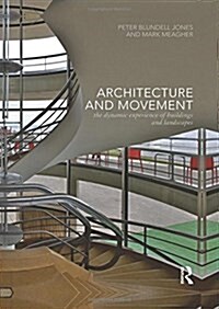 Architecture and Movement : the Dynamic Experience of Buildings and Landscapes (Hardcover)