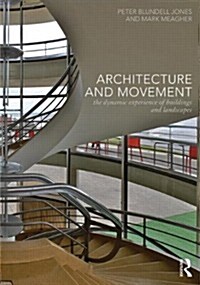 Architecture and Movement : the Dynamic Experience of Buildings and Landscapes (Paperback)