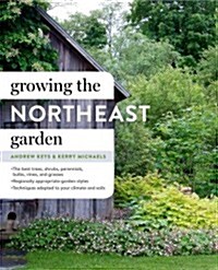 Growing the Northeast Garden: Regional Ornamental Gardening (Paperback)