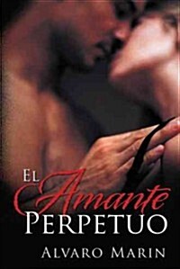 El Amante Perpetuo (Paperback)