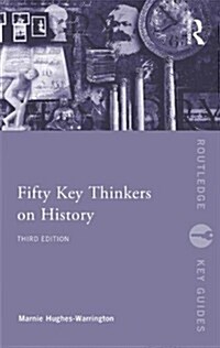 Fifty Key Thinkers on History (Paperback, 3 New edition)