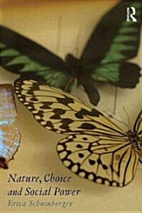 Nature, Choice and Social Power (Paperback)