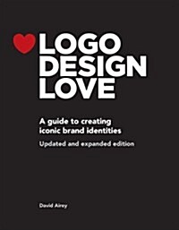 LOGO Design Love: A Guide to Creating Iconic Brand Identities (Paperback, 2, Revised)