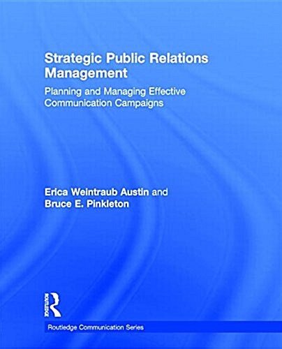 Strategic Public Relations Management : Planning and Managing Effective Communication Campaigns (Hardcover, 3 ed)