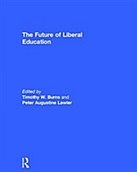 The Future of Liberal Education (Hardcover)