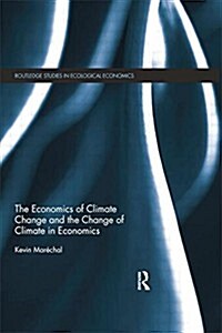 The Economics of Climate Change and the Change of Climate in Economics (Paperback)