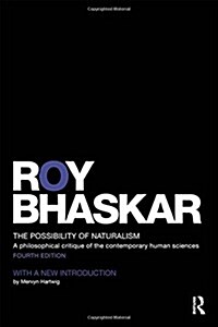 The Possibility of Naturalism : A philosophical critique of the contemporary human sciences (Hardcover, 4 ed)