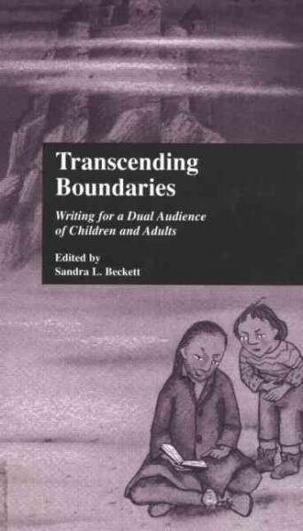 Transcending Boundaries : Writing for a Dual Audience of Children and Adults (Paperback)