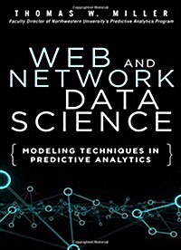 Web and Network Data Science: Modeling Techniques in Predictive Analytics (Hardcover)