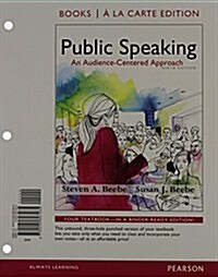 Public Speaking: An Audience-Centered Approach, Books a la Carte Edition (Loose Leaf, 9)