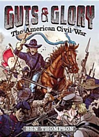 Guts & Glory: The American Civil War (Hardcover)