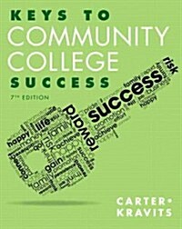 Keys to Community College Success + New Mystudentsuccesslab With Pearson Etext Access Card (Paperback, Pass Code, 7th)