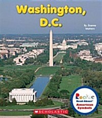 Washington, D.C. (Rookie Read-About American Symbols) (Library Binding, Library)