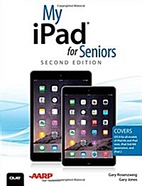 My iPad for Seniors (Covers IOS 8 on All Models of iPad Air, iPad Mini, iPad 3rd/4th Generation, and iPad 2) (Paperback, 2, Revised)