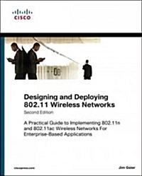 Designing and Deploying 802.11 Wireless Networks: A Practical Guide to Implementing 802.11n and 802.11ac Wireless Networks for Enterprise-Based Applic (Hardcover, 2)