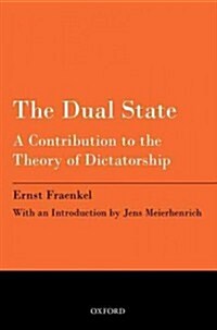 The Dual State : A Contribution to the Theory of Dictatorship (Paperback)