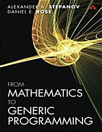 From Mathematics to Generic Programming (Paperback)
