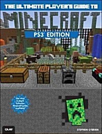 The Ultimate Players Guide to Minecraft - PlayStation Edition: Covers Both PlayStation 3 and PlayStation 4 Versions (Paperback, 3)