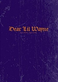 Dear Lil Wayne (Paperback)