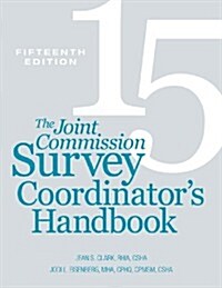 The Joint Commission Survey Coordinators Handbook (Paperback, 15th)