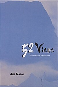 52 Views: The Haibun Variations (Paperback)