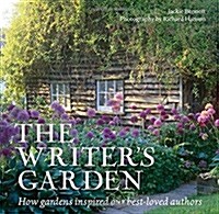 The Writers Garden : How Gardens Inspired Our Best-Loved Authors (Hardcover)