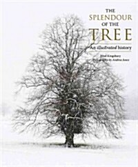 The Splendour of the Tree : An Illustrated History (Hardcover)