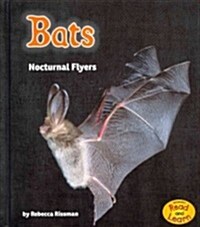 Bats: Nocturnal Flyers (Hardcover)