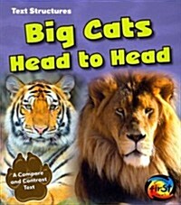 Big Cats Head to Head: A Compare and Contrast Text (Paperback)