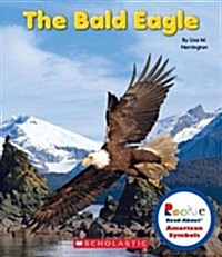 The Bald Eagle (Rookie Read-About American Symbols) (Paperback)