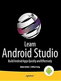 Learn Android Studio: Build Android Apps Quickly and Effectively (Paperback, 2014)