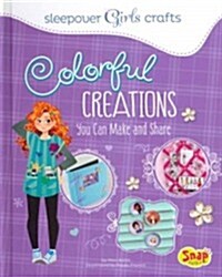 Colorful Creations You Can Make and Share (Hardcover)