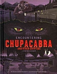 Encountering Chupacabra and Other Cryptids: Eyewitness Accounts (Hardcover)