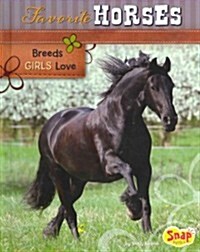 Favorite Horses: Breeds Girls Love (Hardcover)