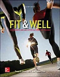 Fit & Well: Core Concepts and Labs in Physical Fitness and Wellness Loose Leaf Edition (Loose Leaf, 11, Revised)