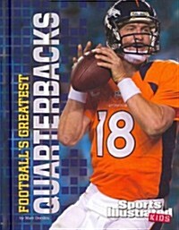 Footballs Greatest Quarterbacks (Hardcover)