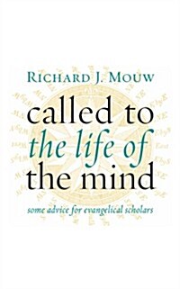 Called to the Life of the Mind: Some Advice for Evangelical Scholars (Paperback)
