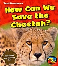 How Can We Save the Cheetah?: A Problem and Solution Text (Paperback)