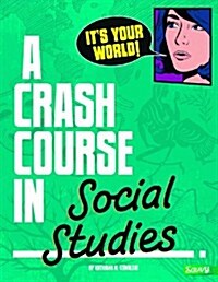 Its Your World!: A Crash Course in Social Studies (Paperback)