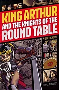 [중고] King Arthur and the Knights of the Round Table: A Graphic Novel (Paperback)