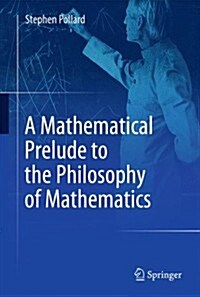 A Mathematical Prelude to the Philosophy of Mathematics (Hardcover)