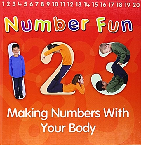 Number Fun: Making Numbers with Your Body (Library Binding)